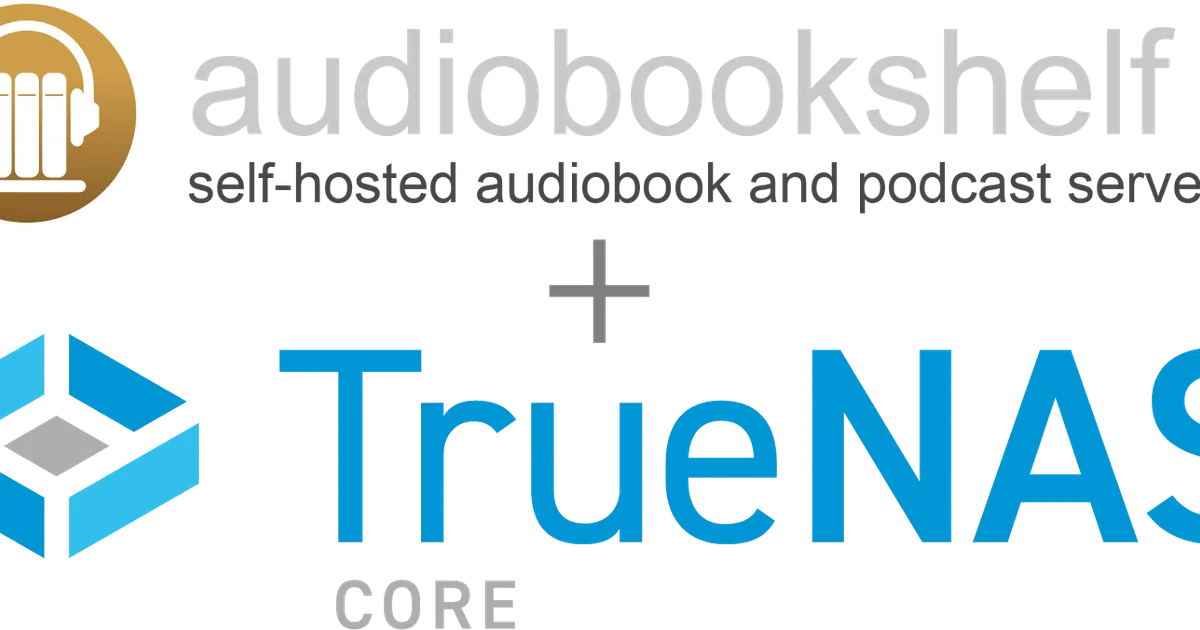 Setting Up Audiobookshelf on TrueNAS Core 13 or (maybe) FreeBSD: A Step-by-Step Guide